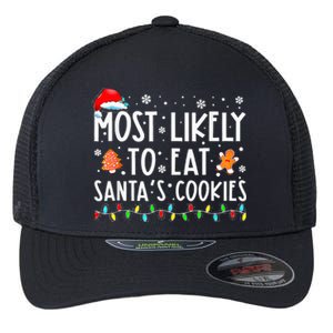 Most Likely To Eat Santas Cookies Family Christmas Holiday  Flexfit Unipanel Trucker Cap