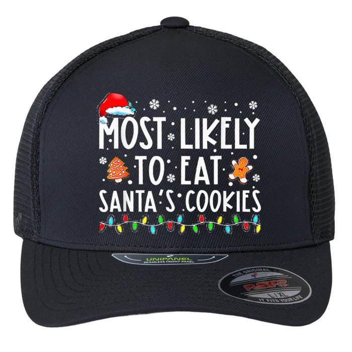 Most Likely To Eat Santas Cookies Family Christmas Holiday  Flexfit Unipanel Trucker Cap