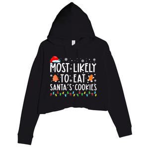 Most Likely To Eat Santas Cookies Family Christmas Holiday  Crop Fleece Hoodie