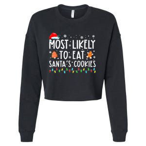 Most Likely To Eat Santas Cookies Family Christmas Holiday  Cropped Pullover Crew