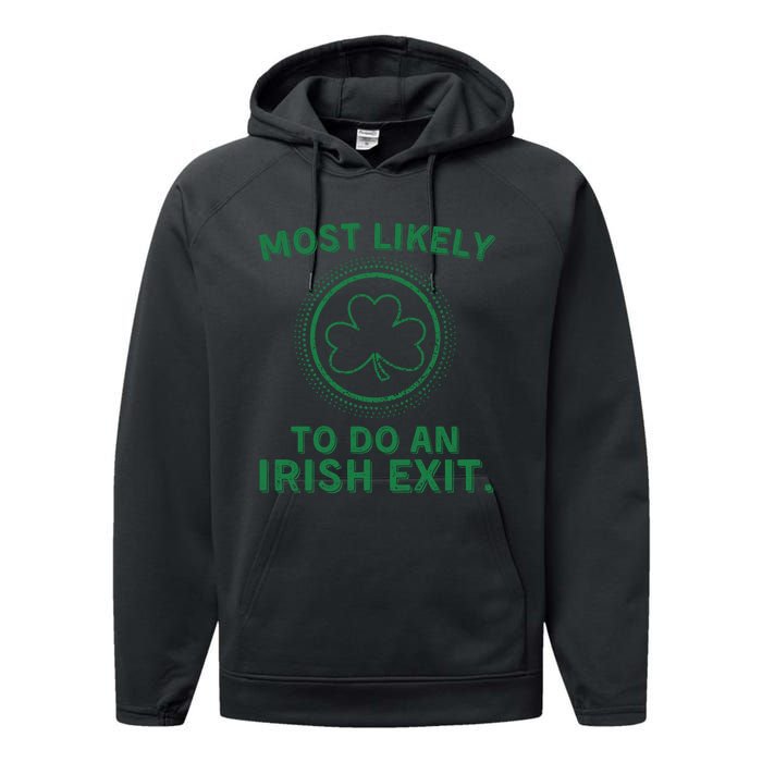 Most Likely To Do An Irish Exit Funny St Patricks Day Performance Fleece Hoodie