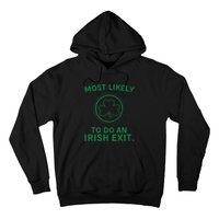 Most Likely To Do An Irish Exit Funny St Patricks Day Hoodie