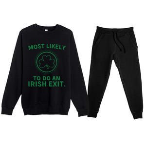 Most Likely To Do An Irish Exit Funny St Patricks Day Premium Crewneck Sweatsuit Set