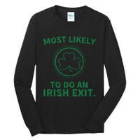 Most Likely To Do An Irish Exit Funny St Patricks Day Tall Long Sleeve T-Shirt