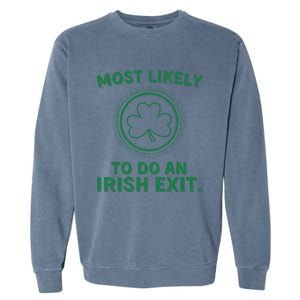 Most Likely To Do An Irish Exit Funny St Patricks Day Garment-Dyed Sweatshirt