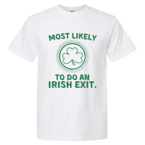 Most Likely To Do An Irish Exit Funny St Patricks Day Garment-Dyed Heavyweight T-Shirt