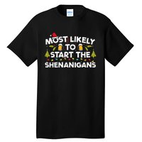 Most Likely To Start The Shenanigans Funny Family Christmas Tall T-Shirt