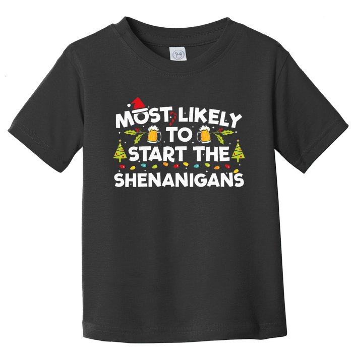 Most Likely To Start The Shenanigans Funny Family Christmas Toddler T-Shirt