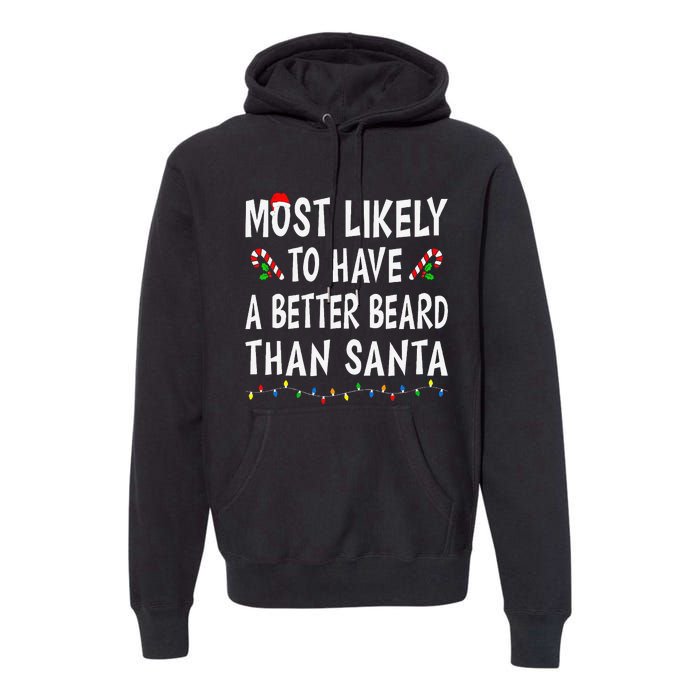 Most Likely To Have Better Beard Than Santa Funny Christmas Gift Premium Hoodie