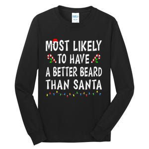 Most Likely To Have Better Beard Than Santa Funny Christmas Gift Tall Long Sleeve T-Shirt