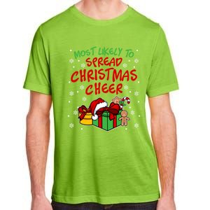 Most Likely To Spread Christmas Cheer Gift Adult ChromaSoft Performance T-Shirt