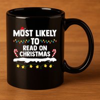 Most Likely To Read On Christmas Family Group Matching Xmas 11oz C Handle Ceramic Mug