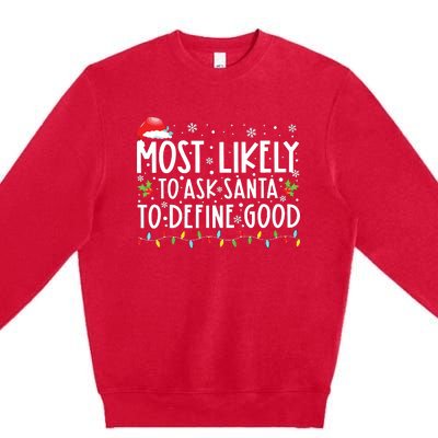 Most Likely To Ask Santa To Define Good Christmas Matching Premium Crewneck Sweatshirt