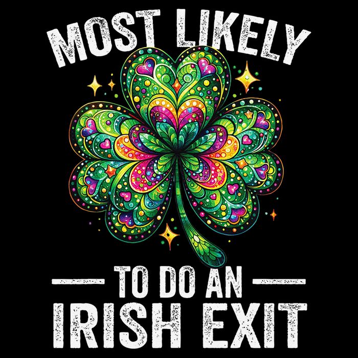 Most Likely To Do An Irish Exit St Patricks Day 3 Flat Bill Trucker Hat
