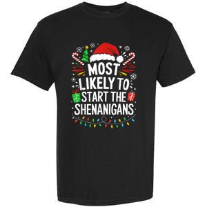 Most Likely To Start The Shenanigans Family Christmas Garment-Dyed Heavyweight T-Shirt