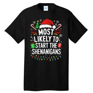 Most Likely To Start The Shenanigans Family Christmas Tall T-Shirt