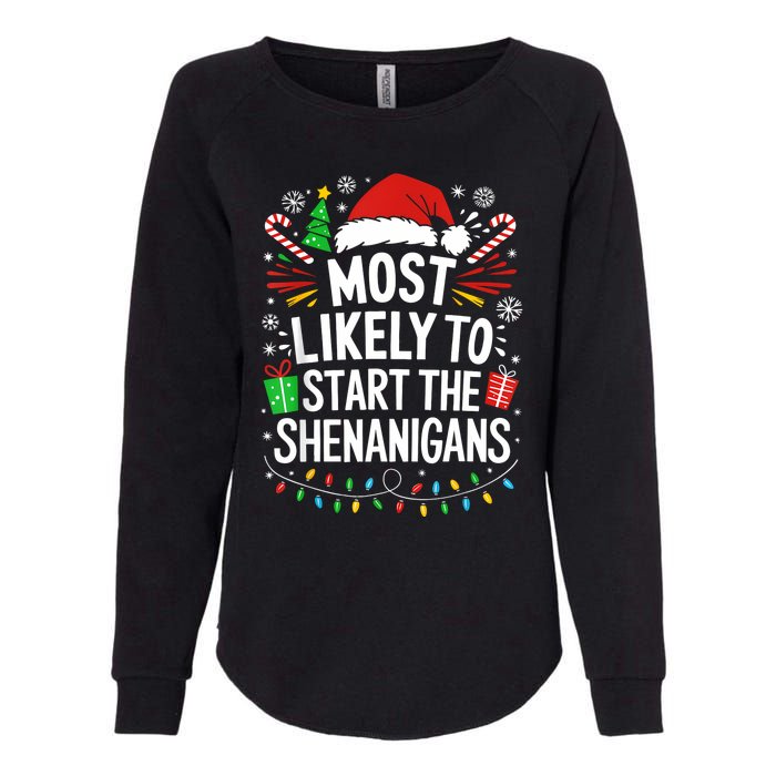 Most Likely To Start The Shenanigans Family Christmas Womens California Wash Sweatshirt