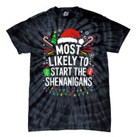 Most Likely To Start The Shenanigans Family Christmas Tie-Dye T-Shirt