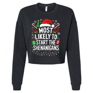 Most Likely To Start The Shenanigans Family Christmas Cropped Pullover Crew