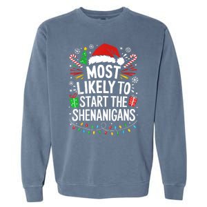 Most Likely To Start The Shenanigans Family Christmas Garment-Dyed Sweatshirt