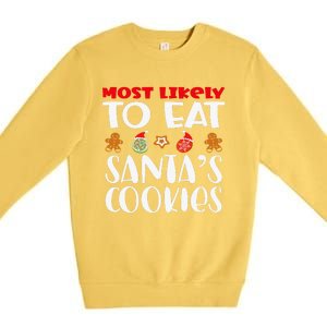 Most Likely To Eat Santas Cookies Family Xmas Holiday Premium Crewneck Sweatshirt