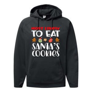 Most Likely To Eat Santas Cookies Family Xmas Holiday Performance Fleece Hoodie