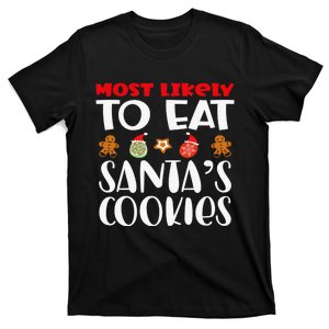 Most Likely To Eat Santas Cookies Family Xmas Holiday T-Shirt