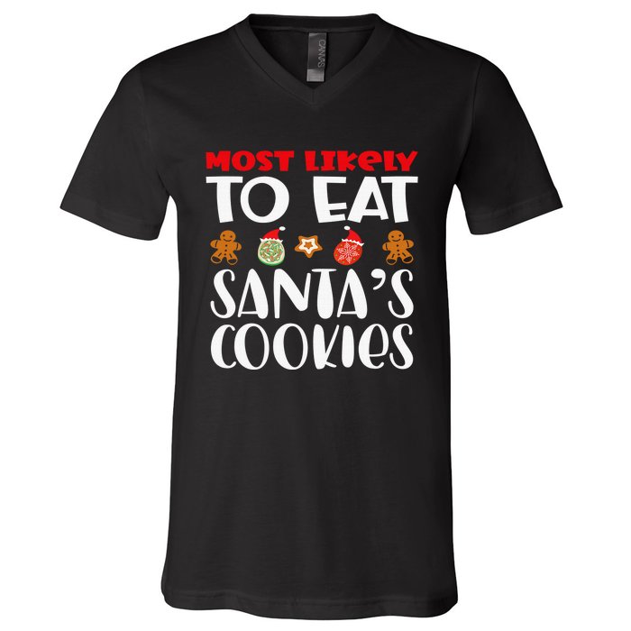 Most Likely To Eat Santas Cookies Family Xmas Holiday V-Neck T-Shirt