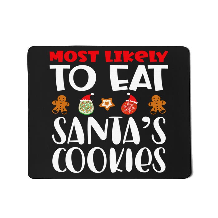 Most Likely To Eat Santas Cookies Family Xmas Holiday Mousepad