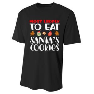 Most Likely To Eat Santas Cookies Family Xmas Holiday Performance Sprint T-Shirt