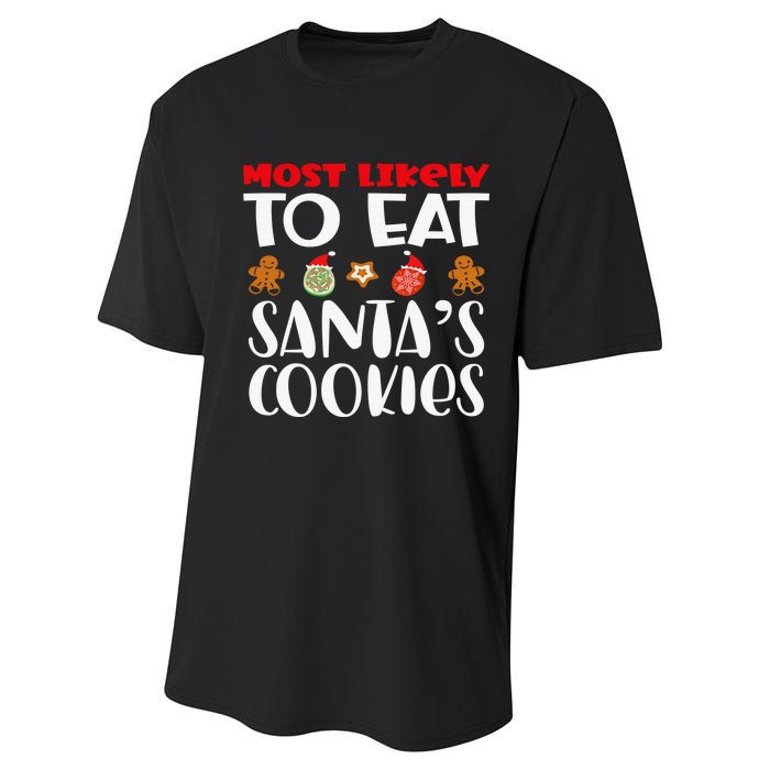 Most Likely To Eat Santas Cookies Family Xmas Holiday Performance Sprint T-Shirt