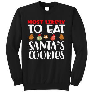 Most Likely To Eat Santas Cookies Family Xmas Holiday Tall Sweatshirt