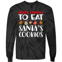 Most Likely To Eat Santas Cookies Family Xmas Holiday Tie-Dye Long Sleeve Shirt