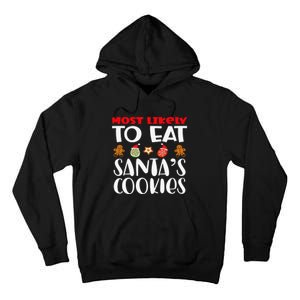 Most Likely To Eat Santas Cookies Family Xmas Holiday Tall Hoodie