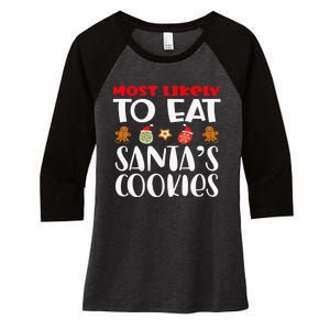 Most Likely To Eat Santas Cookies Family Xmas Holiday Women's Tri-Blend 3/4-Sleeve Raglan Shirt