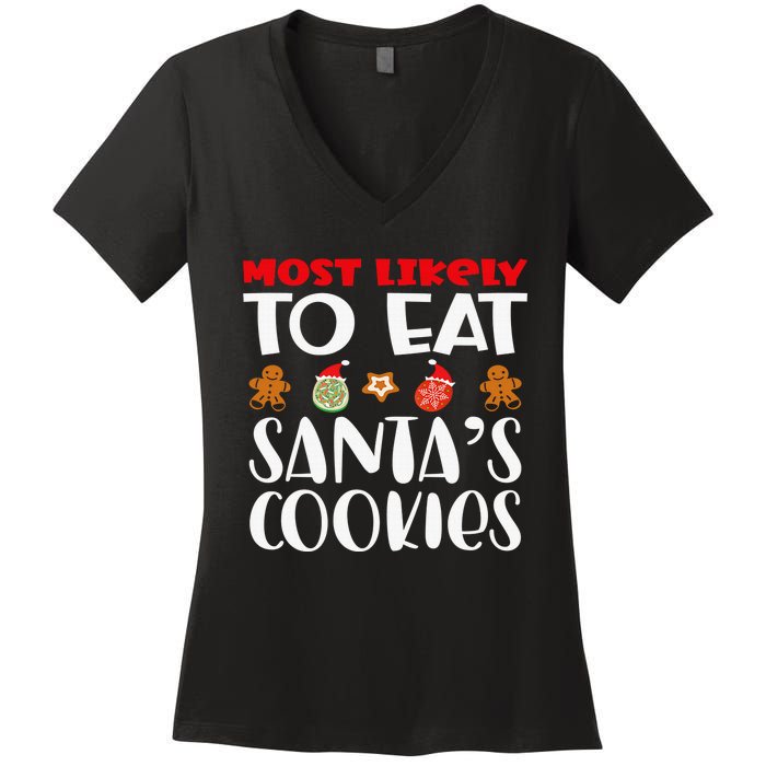 Most Likely To Eat Santas Cookies Family Xmas Holiday Women's V-Neck T-Shirt