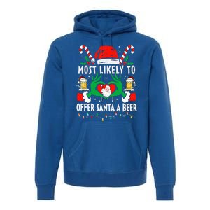 Most Likely To Offer Santa A Beer Funny Drinking Christmas  Premium Hoodie