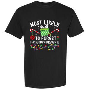 Most Likely To Forget The Hidden Presents Funny Christmas Garment-Dyed Heavyweight T-Shirt