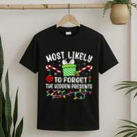 Most Likely To Forget The Hidden Presents Funny Christmas T-Shirt