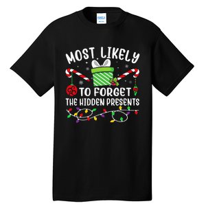 Most Likely To Forget The Hidden Presents Funny Christmas Tall T-Shirt