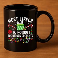 Most Likely To Forget The Hidden Presents Funny Christmas 11oz C Handle Ceramic Mug