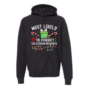 Most Likely To Forget The Hidden Presents Funny Christmas Premium Hoodie