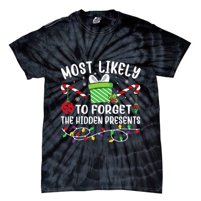 Most Likely To Forget The Hidden Presents Funny Christmas Tie-Dye T-Shirt