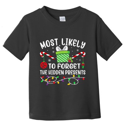 Most Likely To Forget The Hidden Presents Funny Christmas Toddler T-Shirt
