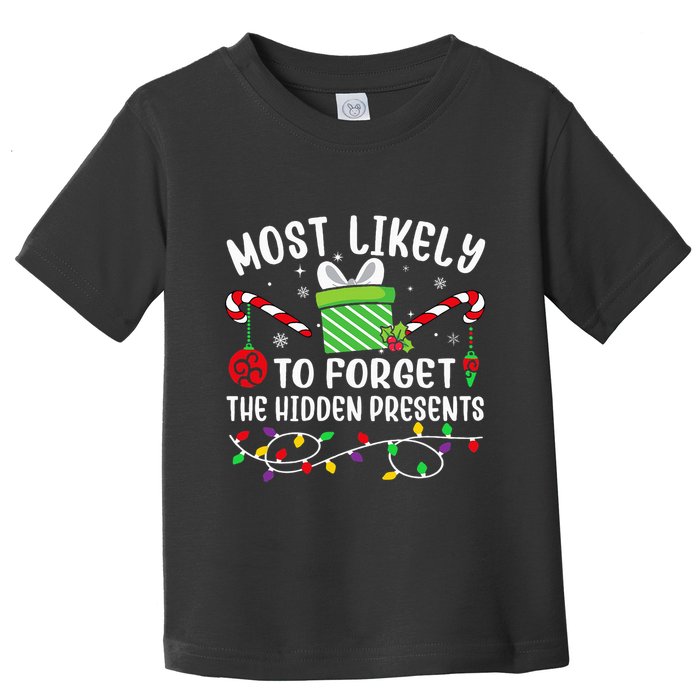 Most Likely To Forget The Hidden Presents Funny Christmas Toddler T-Shirt