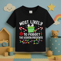 Most Likely To Forget The Hidden Presents Funny Christmas Toddler T-Shirt