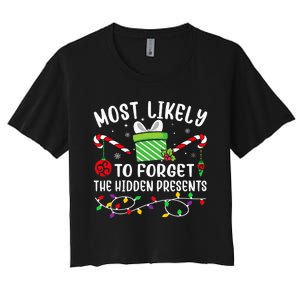 Most Likely To Forget The Hidden Presents Funny Christmas Women's Crop Top Tee