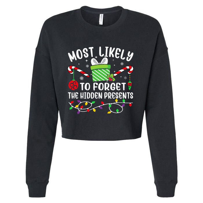 Most Likely To Forget The Hidden Presents Funny Christmas Cropped Pullover Crew
