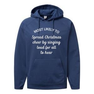 Most Likely To Spread Christmas Cheer By Singing Loud For Gift Performance Fleece Hoodie