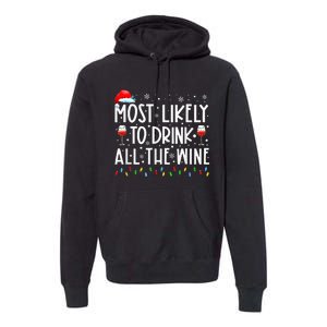 Most Likely To Drink All The Wine Family Matching Christmas Premium Hoodie